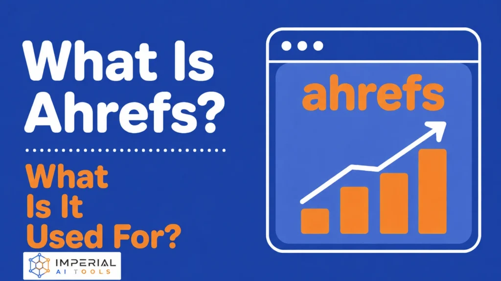 Blue infographic explaining what Ahrefs is and how it is used for SEO research, website analysis and organic growth.