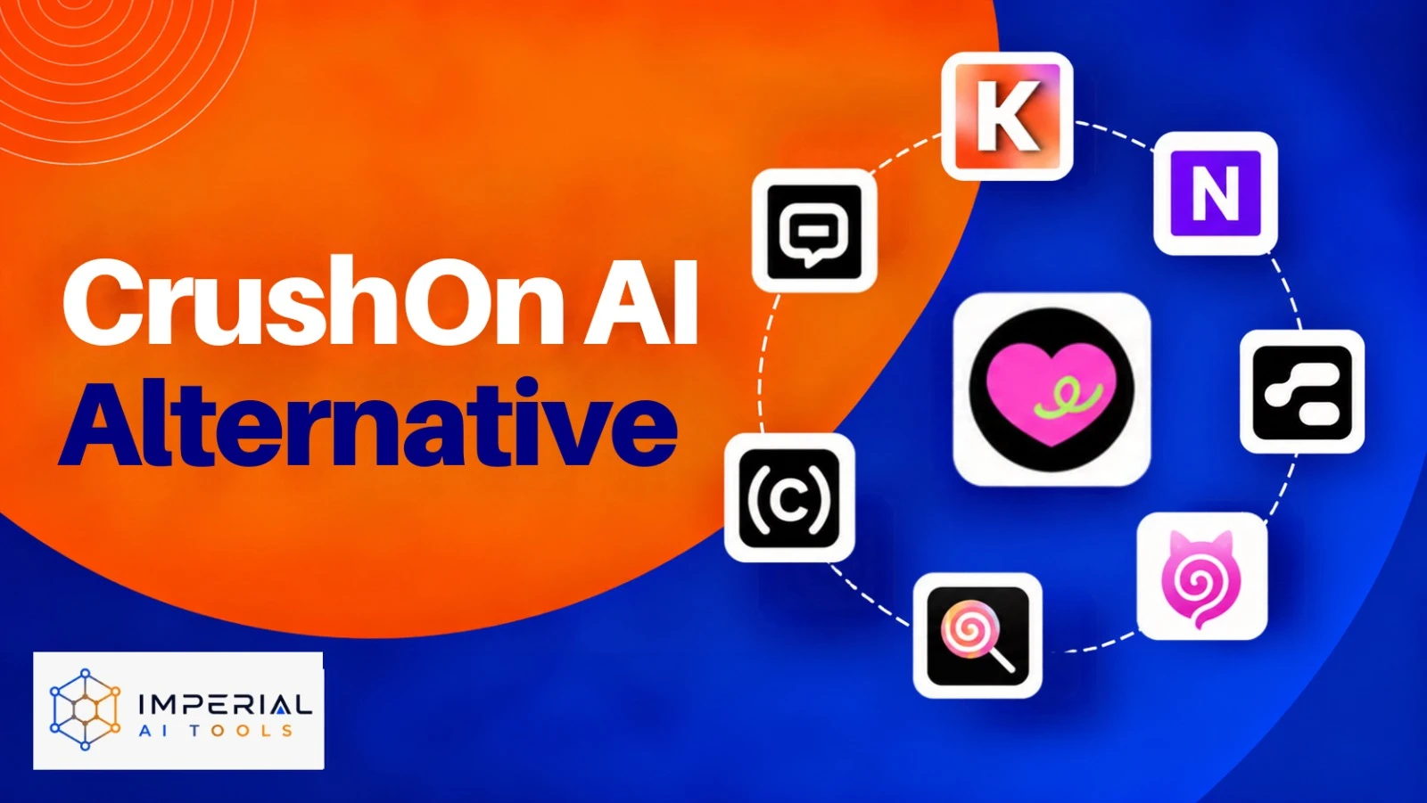 CrushOn AI Alternative featured image with the CrushOn AI heart logo in the center, connected by a dashed circle to seven alternative AI chat platform logos, on an orange and blue background, branded Imperial AI Tools.